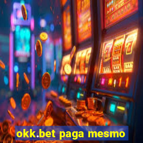 okk.bet paga mesmo
