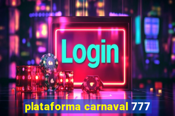 plataforma carnaval 777