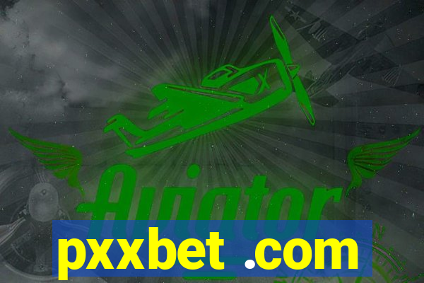 pxxbet .com