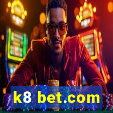 k8 bet.com