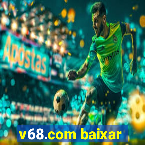 v68.com baixar