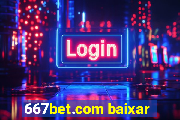 667bet.com baixar