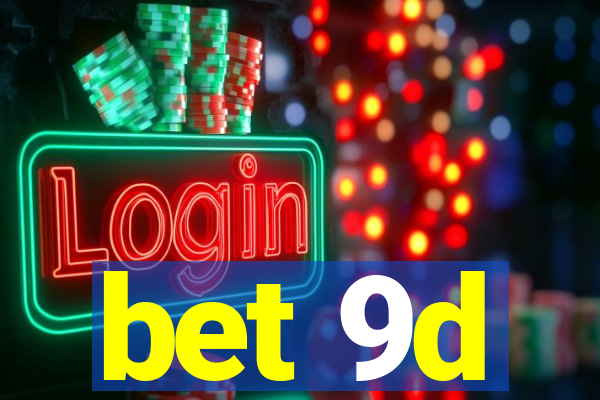 bet 9d
