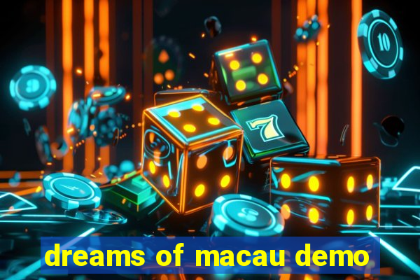 dreams of macau demo