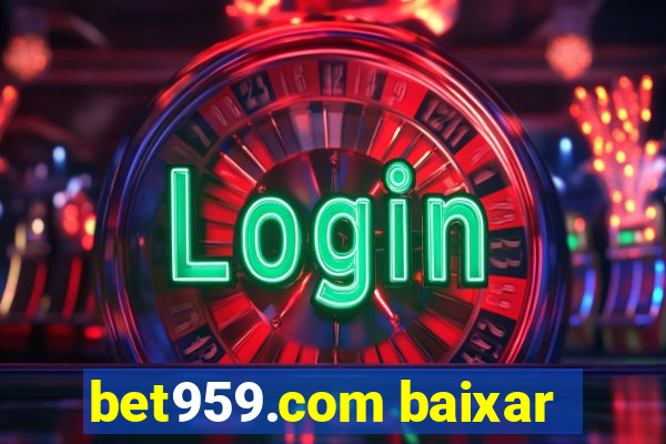 bet959.com baixar