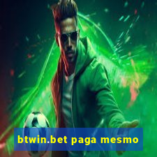 btwin.bet paga mesmo