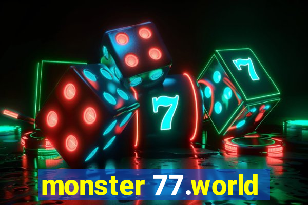 monster 77.world