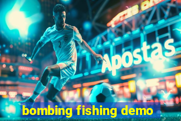 bombing fishing demo