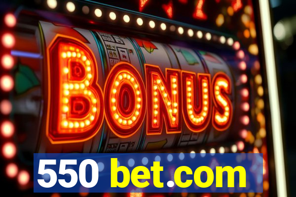 550 bet.com