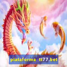 plataforma tt77.bet paga mesmo