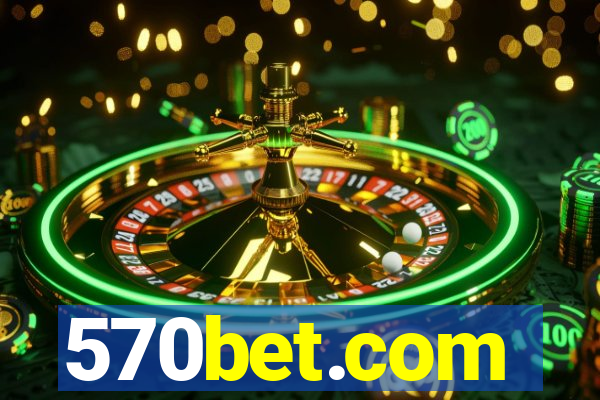 570bet.com