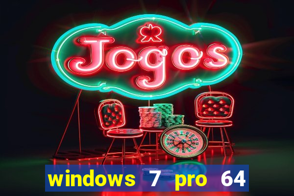 windows 7 pro 64 bits iso download