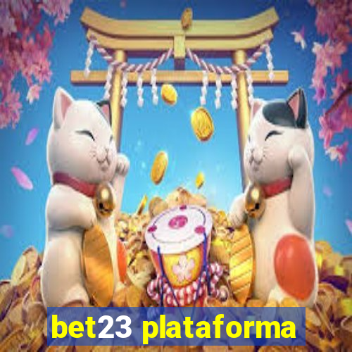 bet23 plataforma
