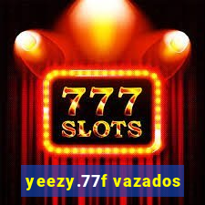 yeezy.77f vazados