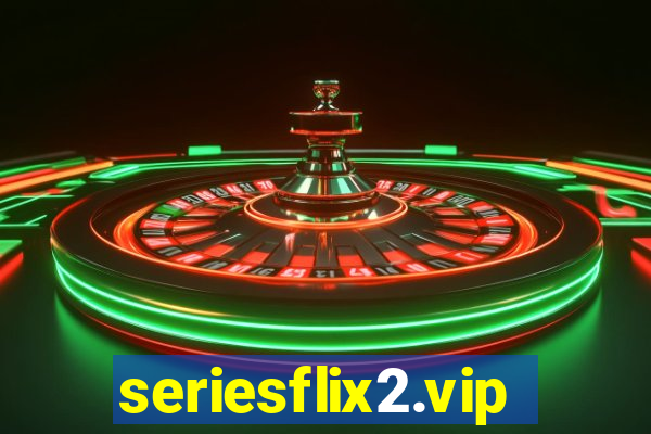 seriesflix2.vip