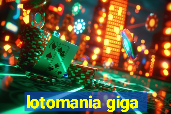 lotomania giga