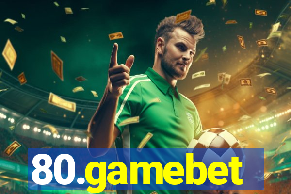 80.gamebet