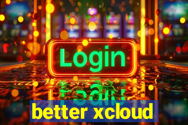 better xcloud