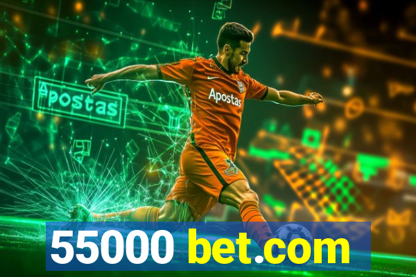 55000 bet.com
