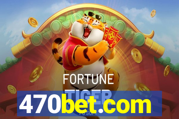 470bet.com