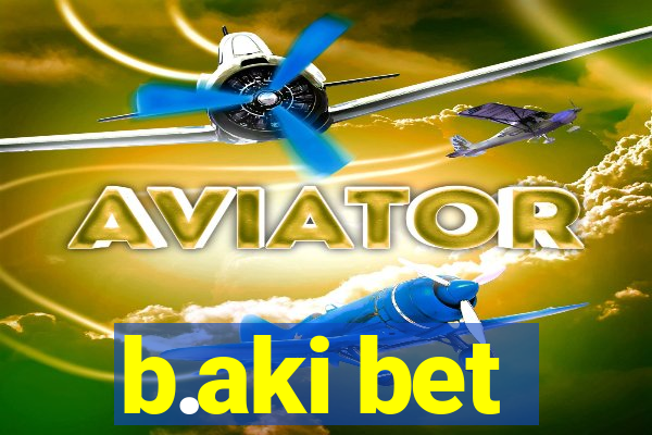 b.aki bet