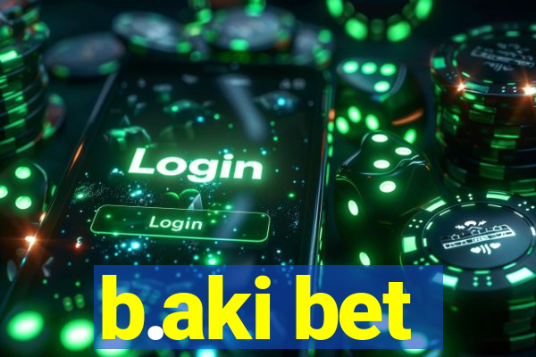 b.aki bet