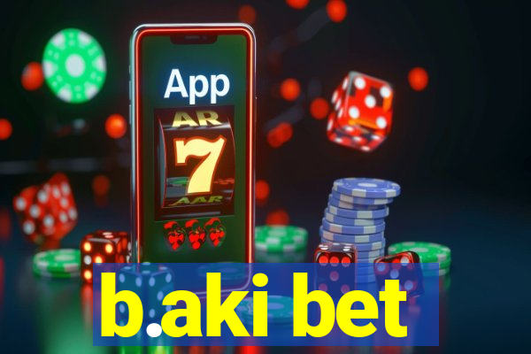 b.aki bet