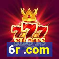 6r .com