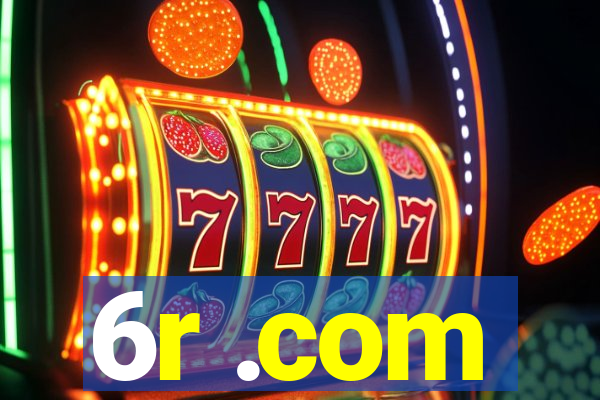 6r .com
