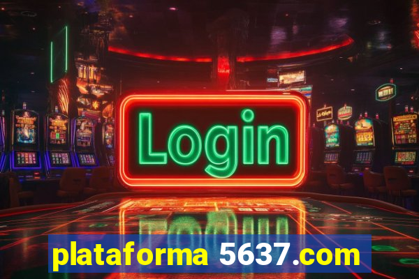 plataforma 5637.com