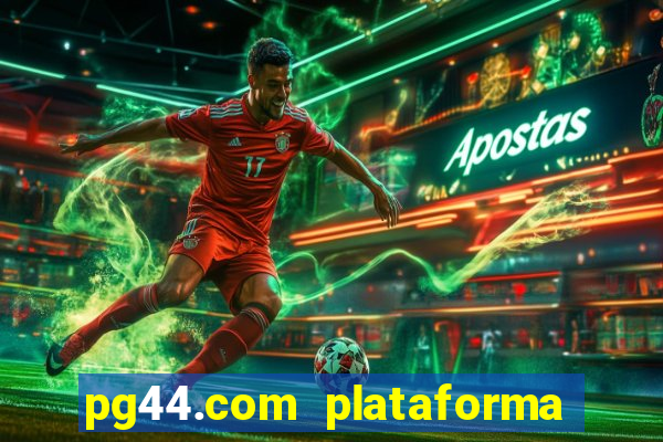 pg44.com plataforma de jogos