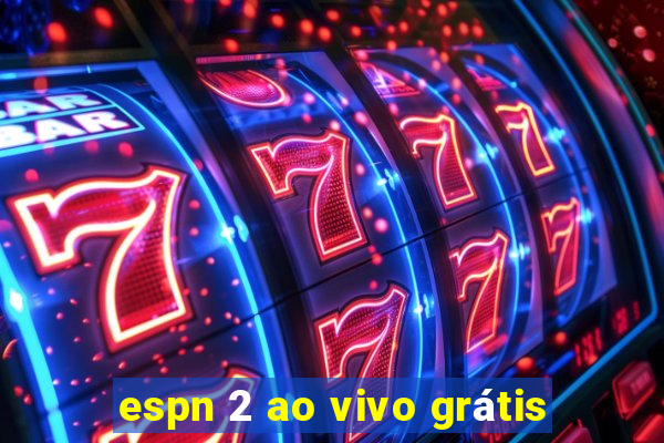 espn 2 ao vivo grátis