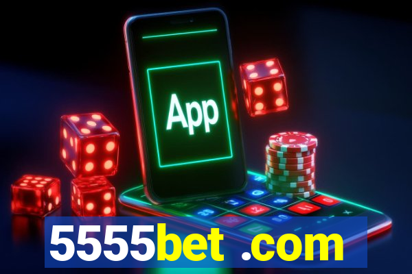 5555bet .com
