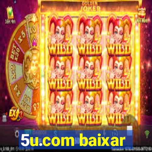 5u.com baixar