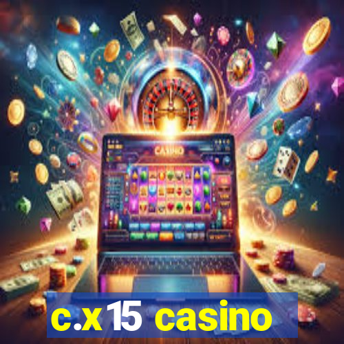 c.x15 casino