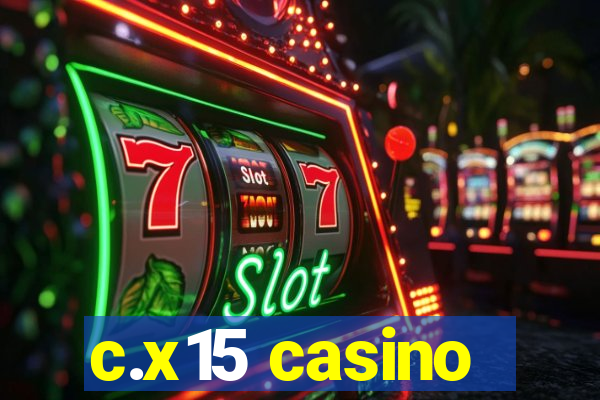 c.x15 casino