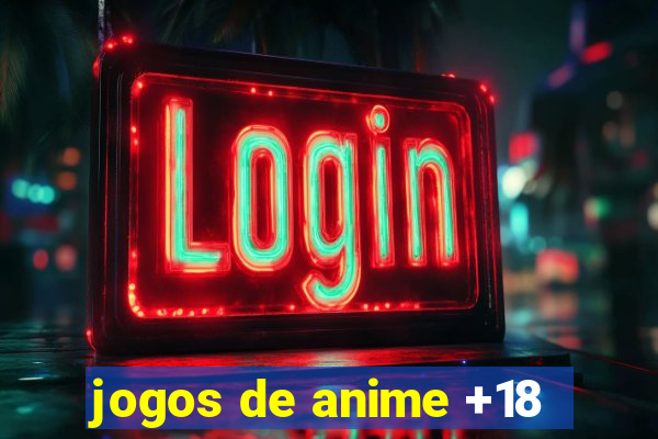 jogos de anime +18