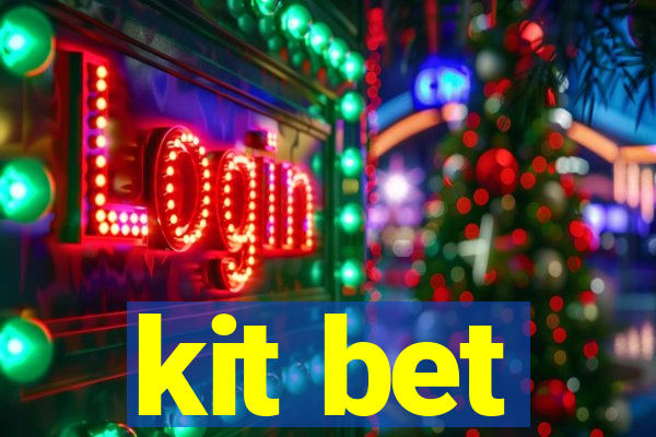 kit bet