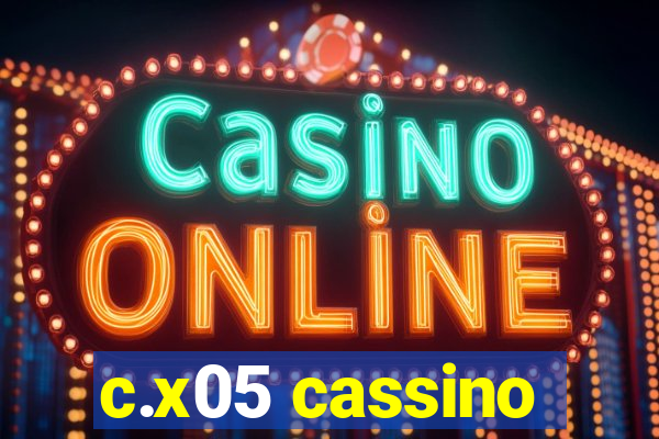 c.x05 cassino