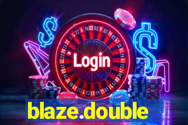 blaze.double