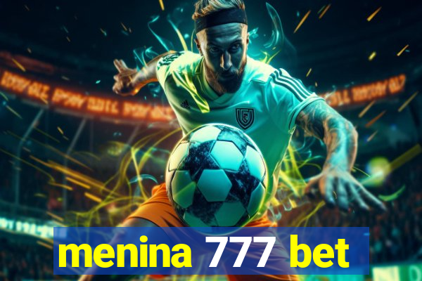 menina 777 bet