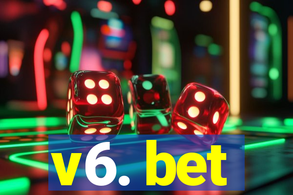 v6. bet