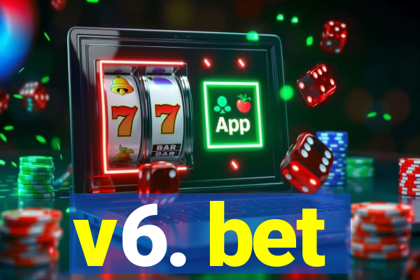 v6. bet