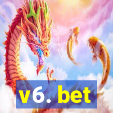 v6. bet