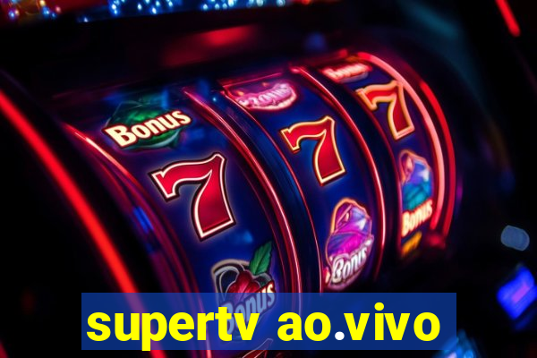 supertv ao.vivo