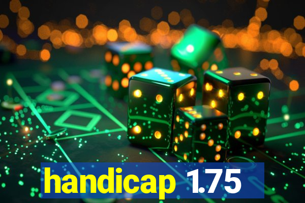handicap 1.75