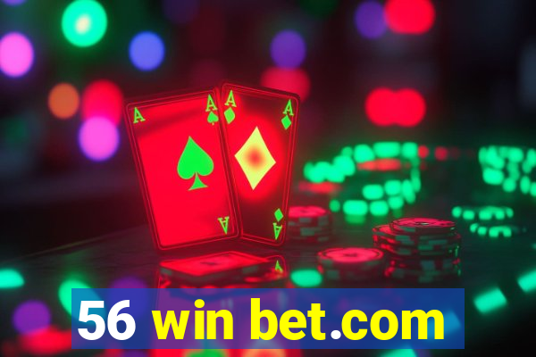 56 win bet.com
