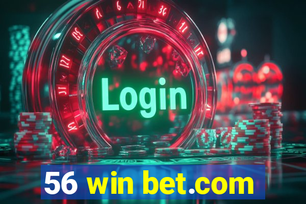 56 win bet.com