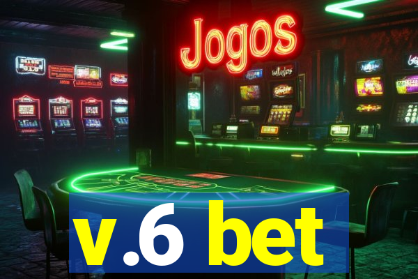 v.6 bet
