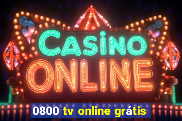 0800 tv online grátis